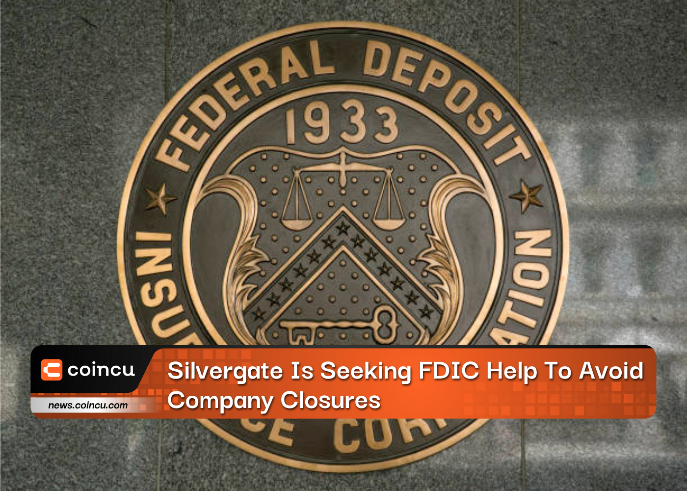 Silvergate Is Seeking FDIC Help To Avoid Company Closures