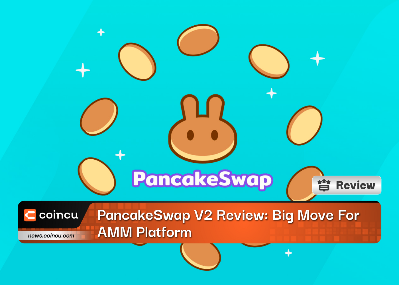 PancakeSwap V2 Review: Big move For AMM Platform