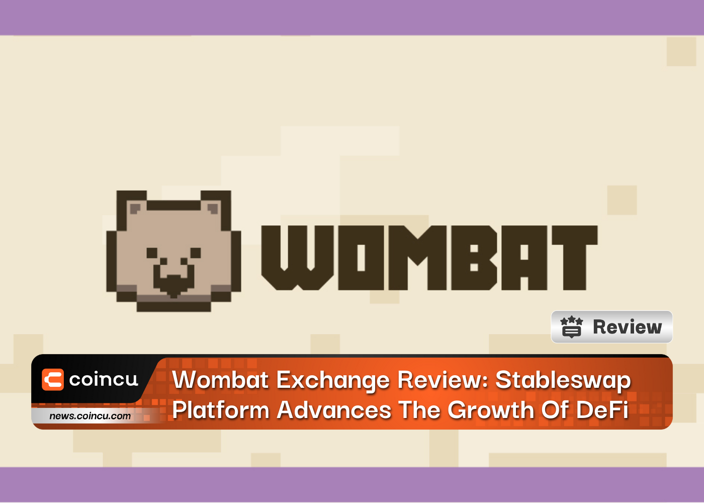 Wombat Exchange Review: Stableswap Platform Advances The Growth Of DeFi