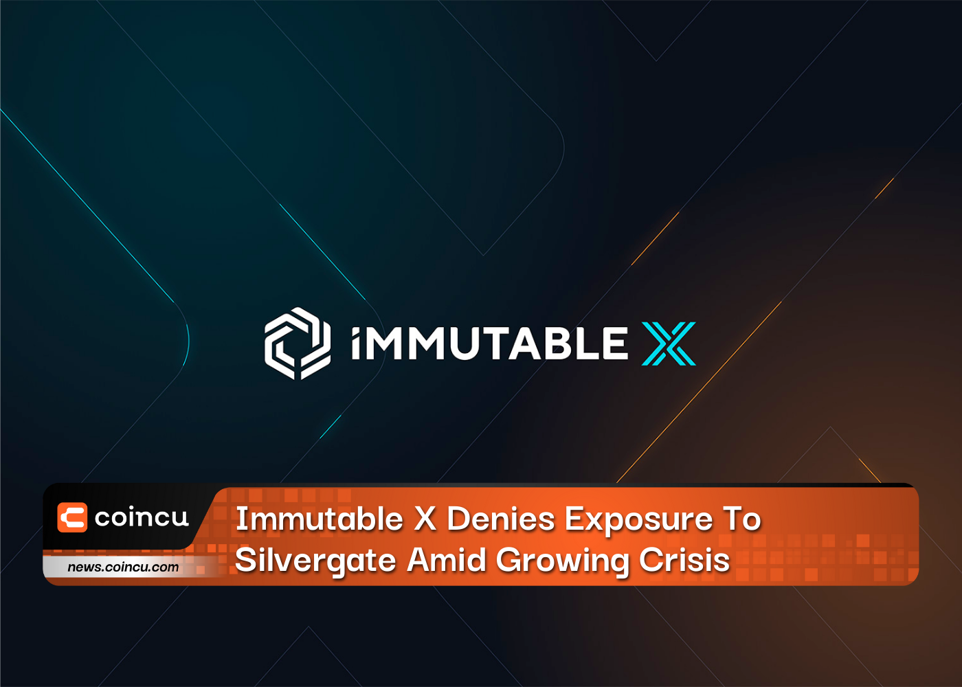 Immutable X Denies Exposure To Silvergate Amid Growing Crisis