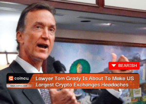Lawyer Tom Grady Is About To Make US Largest Crypto Exchanges Headaches
