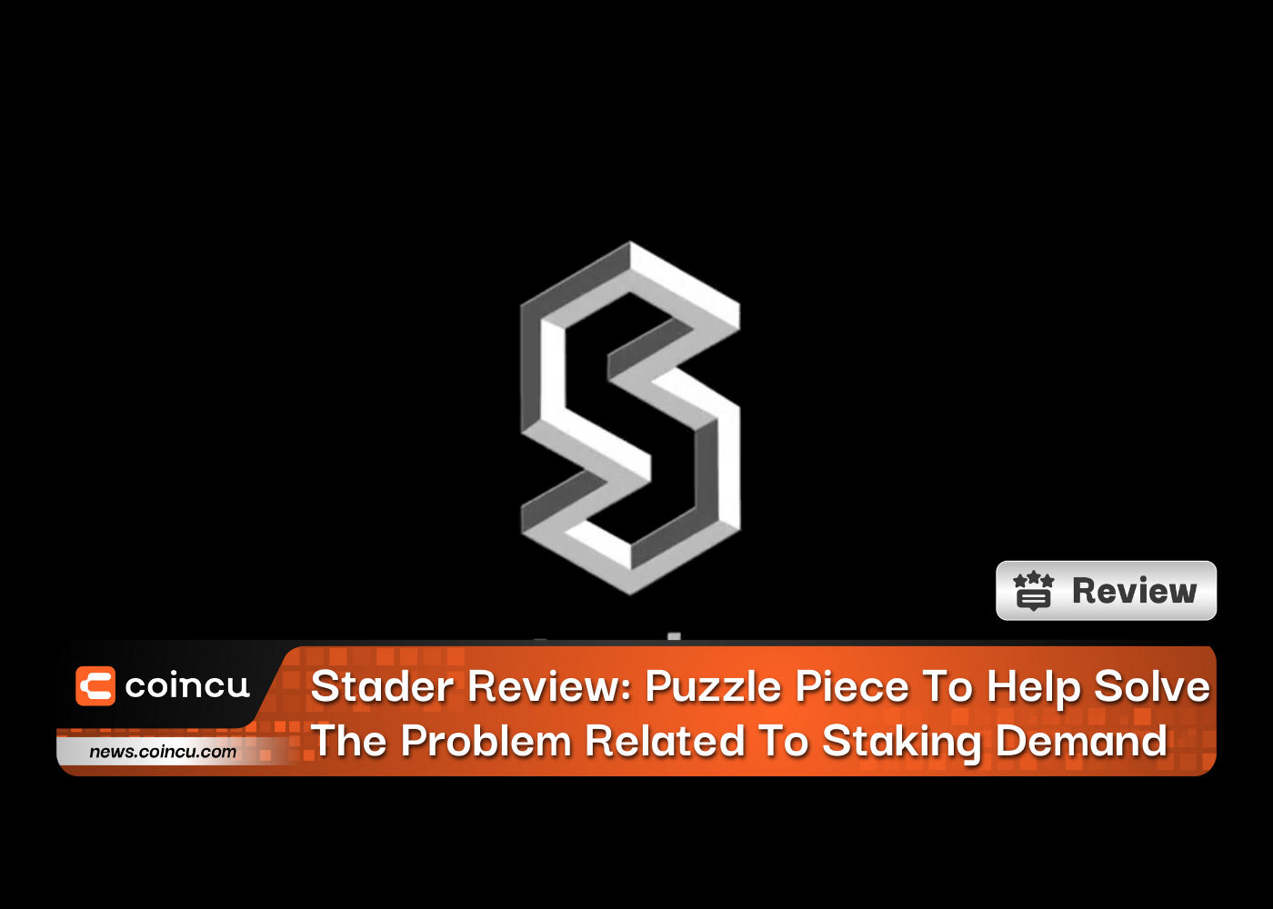 Stader Review: Puzzle Piece To Help Solve The Problem Related To Staking Demand