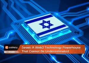 Israel: A Web3 Technology Powerhouse That Cannot Be Underestimated