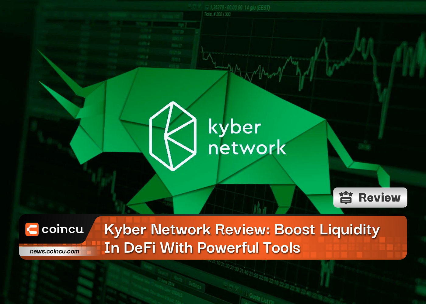 Kyber Network Review: Boost Liquidity In DeFi With Powerful Tools