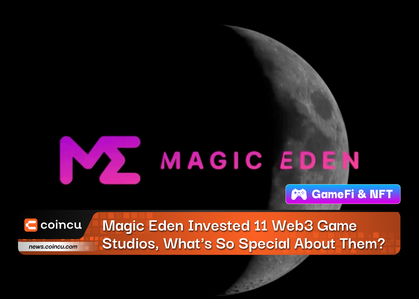 Magic Eden Invested 11 Web3 Game Studios, What's So Special About Them?