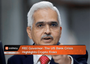 RBI Governor: The US. Bank Crisis Highlights Crypto Risks