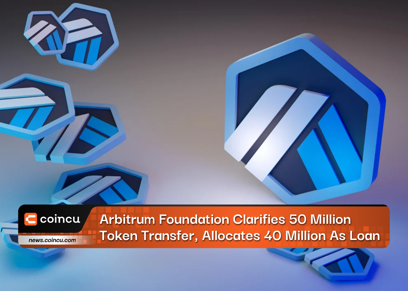 Arbitrum 基金会澄清 50 万代币转让，分配 40 万作为贷款