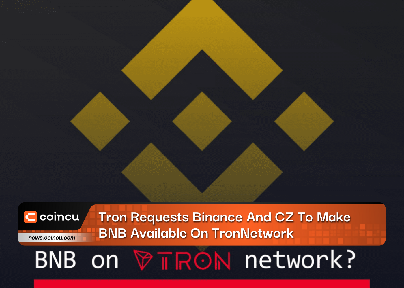 Tron Requests Binance And CZ To Make BNB Available On TronNetwork