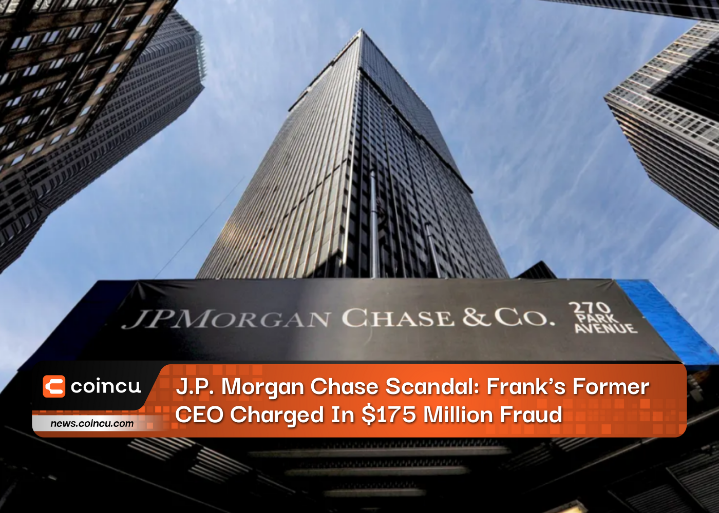 J.P. Morgan Chase Scandal: Frank's Former CEO Charged In $175 Million Fraud