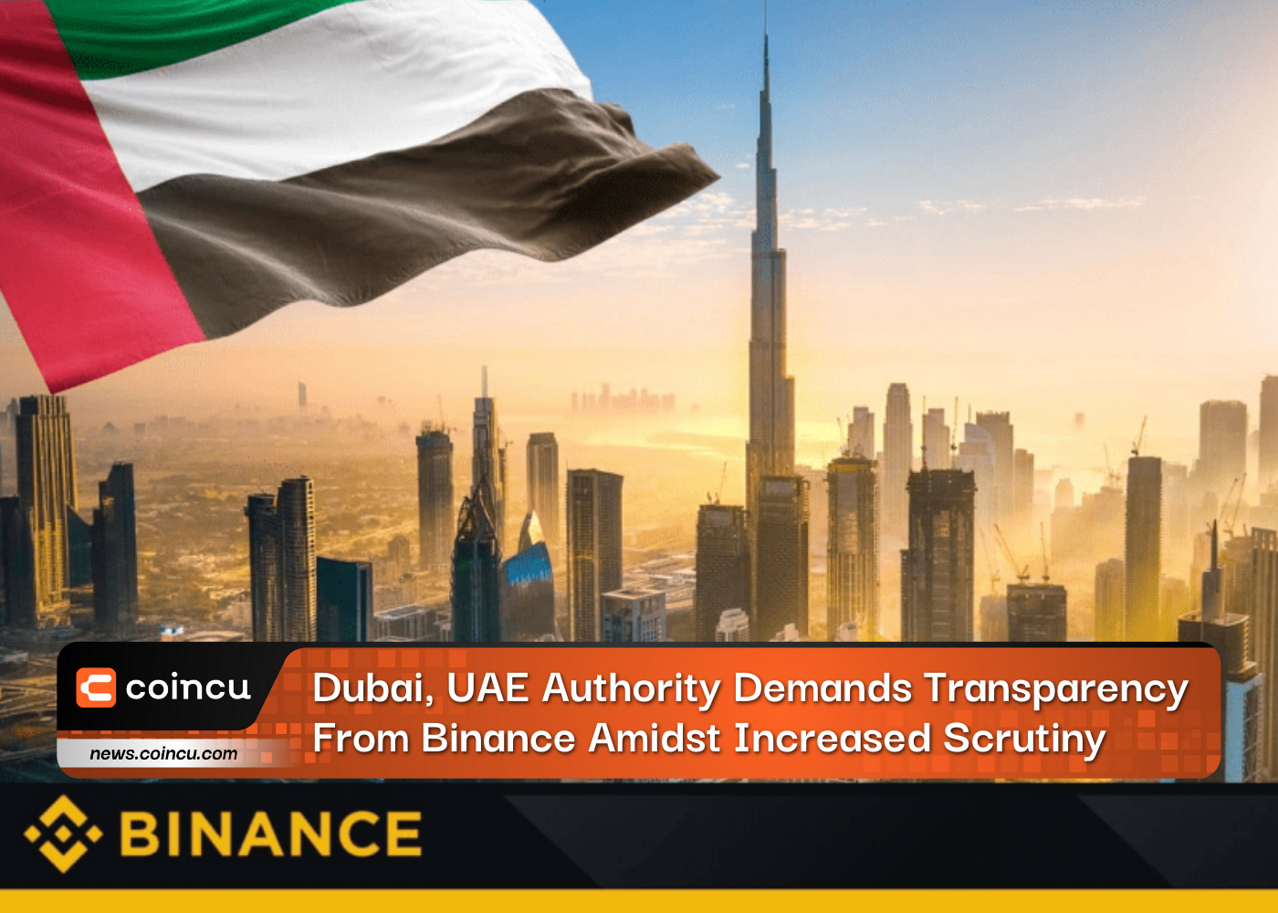Autoridade de Dubai e Emirados Árabes Unidos exige transparência da Binance em meio a maior escrutínio