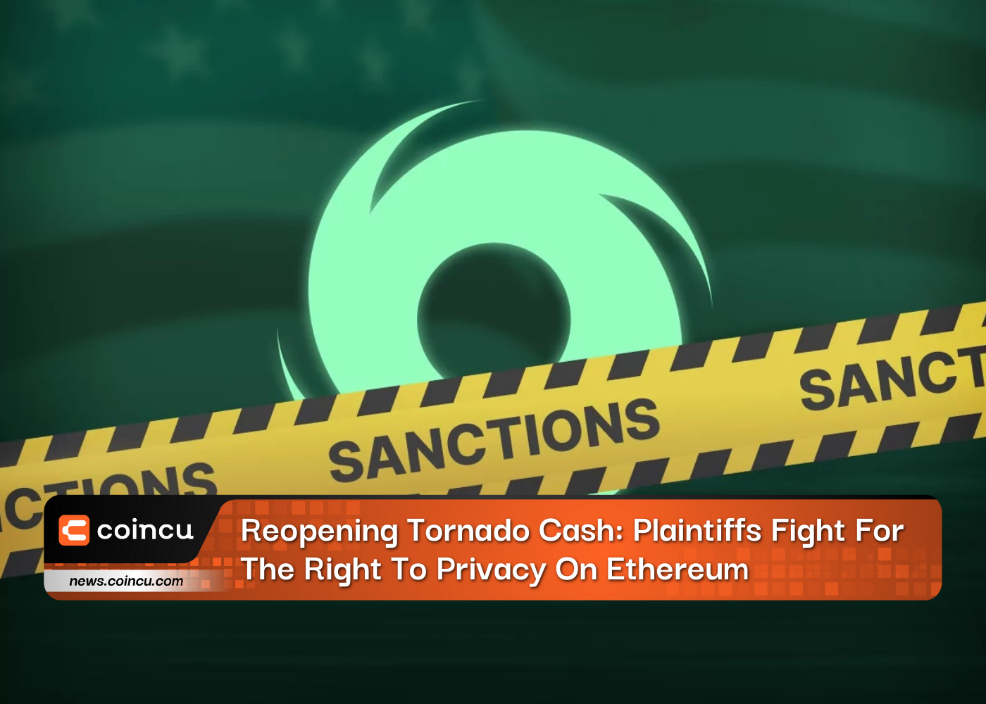Reopening Tornado Cash: Plaintiffs Fight For The Right To Privacy On Ethereum
