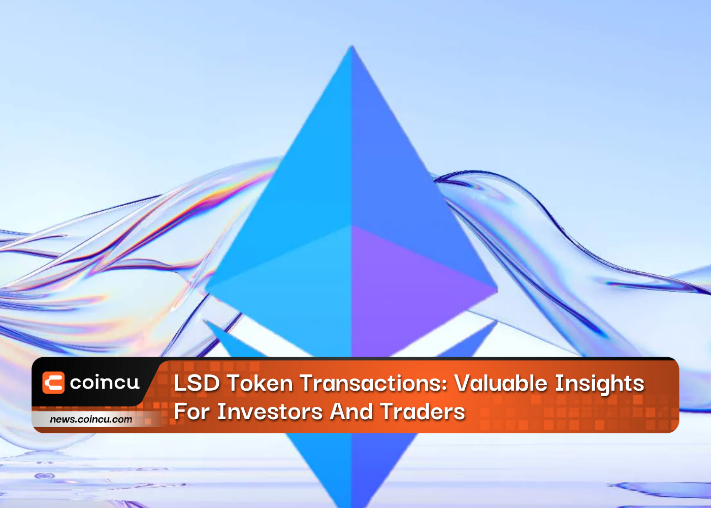 LSD Token Transactions: Valuable Insights For Investors And Traders