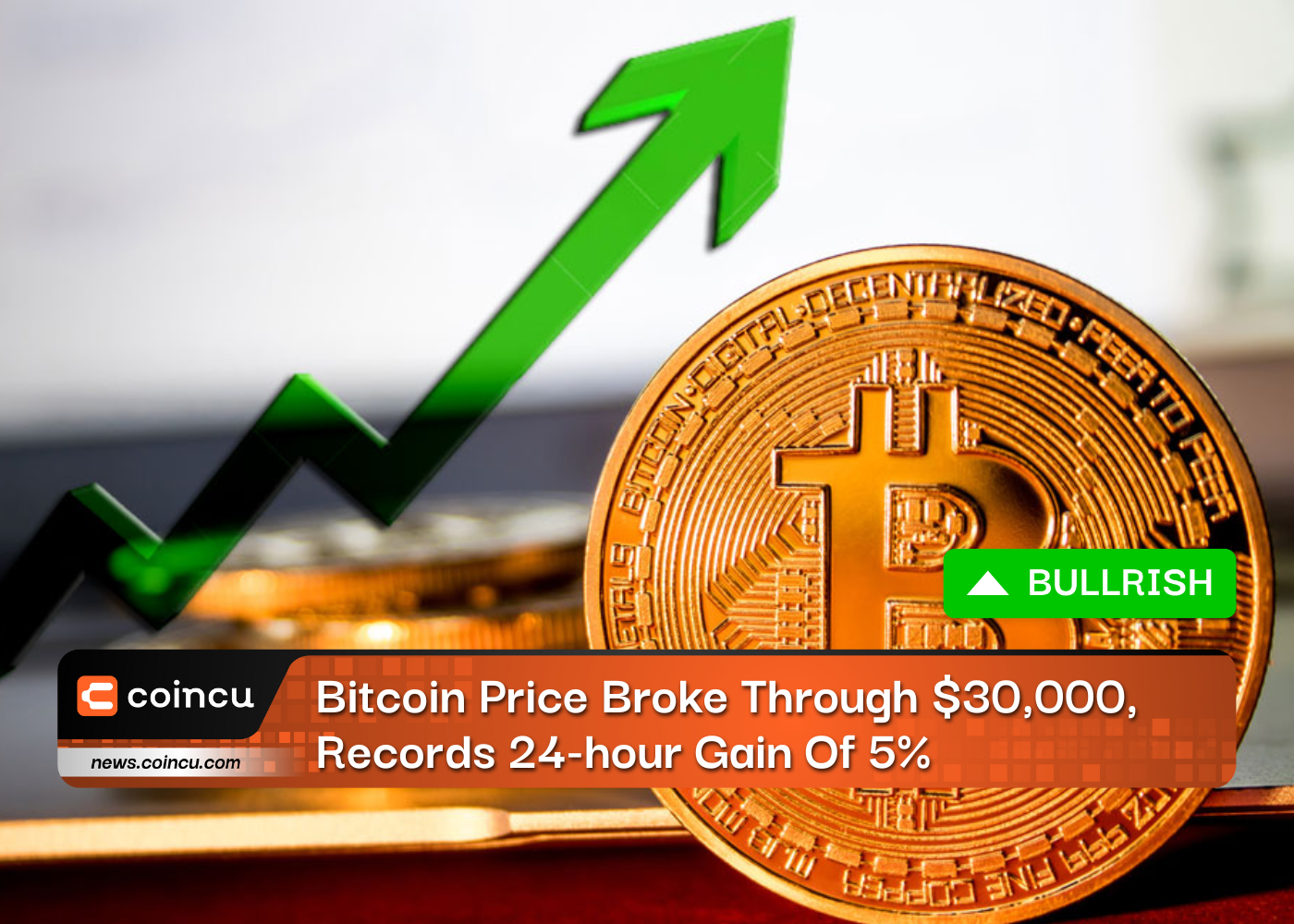 Bitcoin Price Broke Through $30,000, Records 24-hour Gain Of 5%