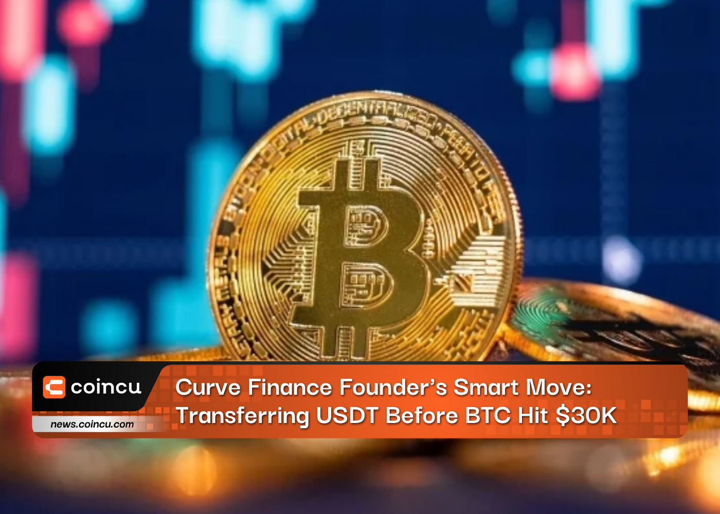 Curve Finance Founder's Smart Move: Transferring USDT Before BTC Hit $30K