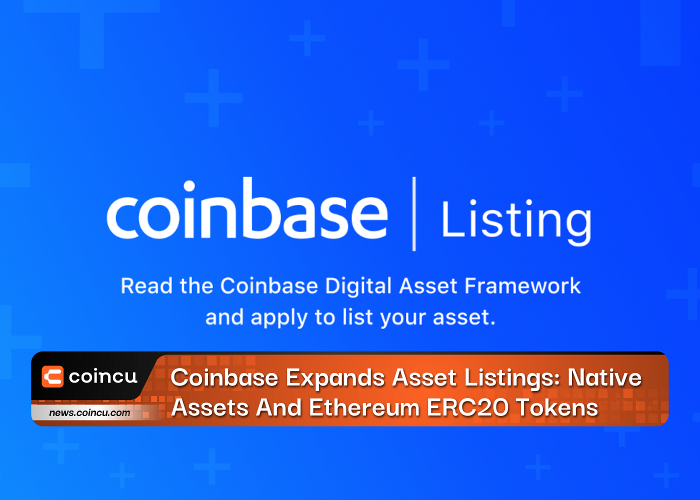 Coinbase Expands Asset Listings: Native Assets And Ethereum ERC20 Tokens