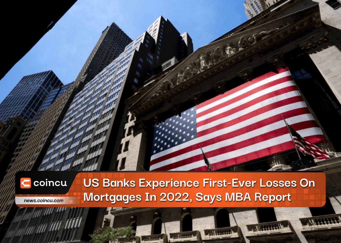 एमबीए रिपोर्ट में कहा गया है कि अमेरिकी बैंकों को 2022 में बंधक पर पहली बार नुकसान का अनुभव होगा