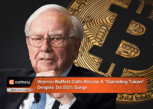 Warren Buffett Calls Bitcoin A "Gambling Token" Despite Its 80% Surge
