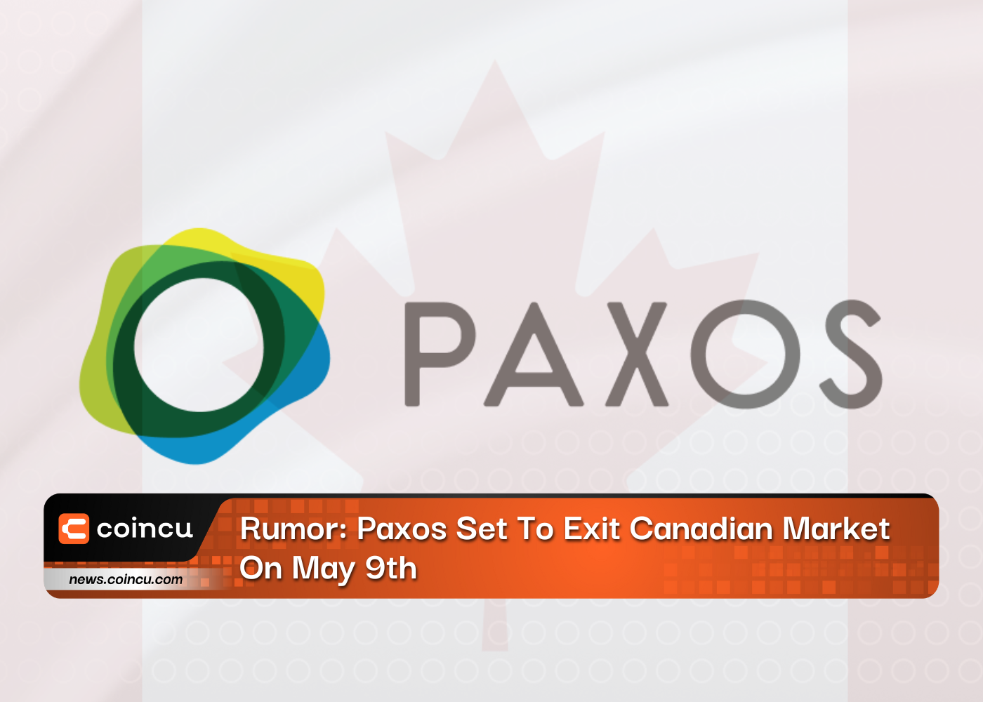 Rumor: Paxos Set To Exit Canadian Market On May 9th