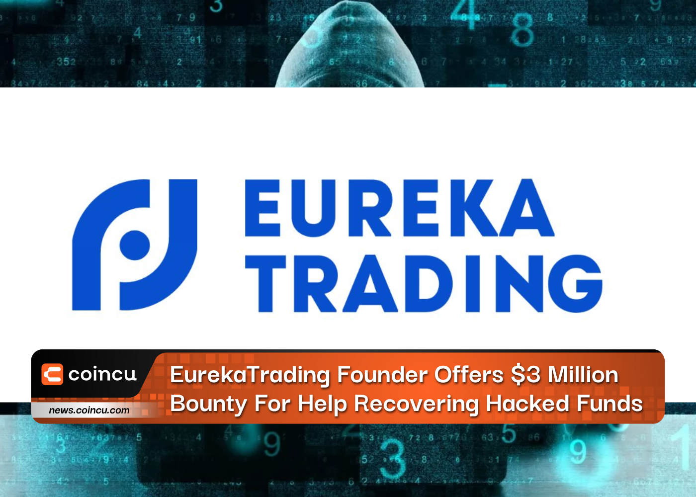 Người sáng lập EurekaTrading treo giải thưởng 3 triệu USD để giúp khôi phục số tiền bị hack