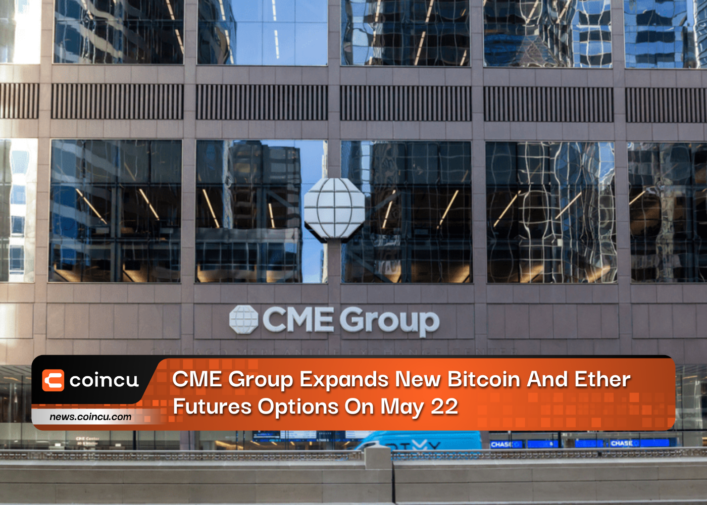 CME Group Expands New Bitcoin And Ether Futures Options On May 22