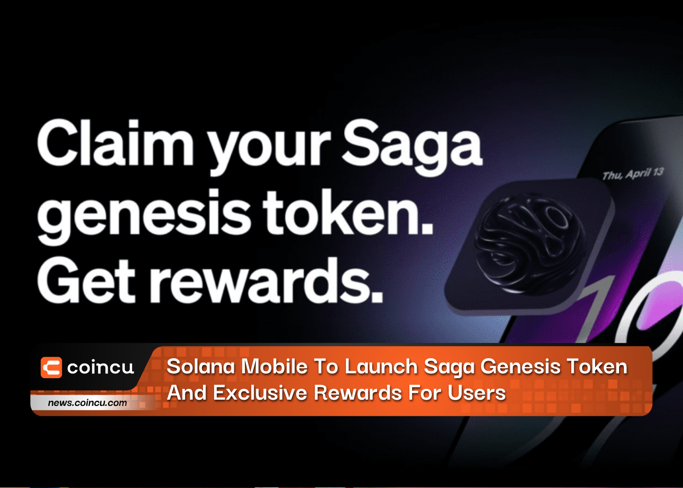 Solana Mobile To Launch Saga Genesis Token And Exclusive Rewards For Users
