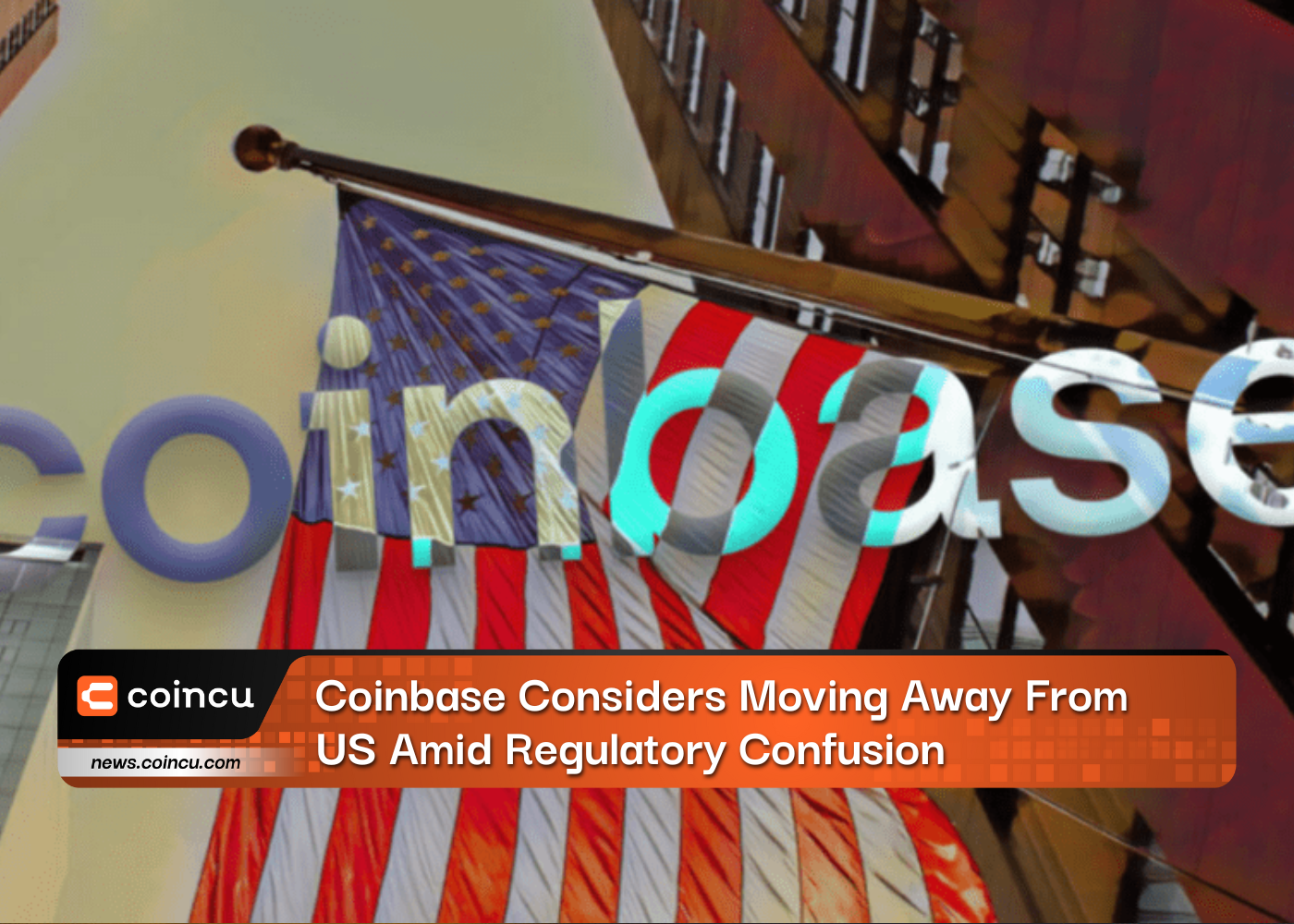 Coinbase Considers Moving Away From US Amid Regulatory Confusion