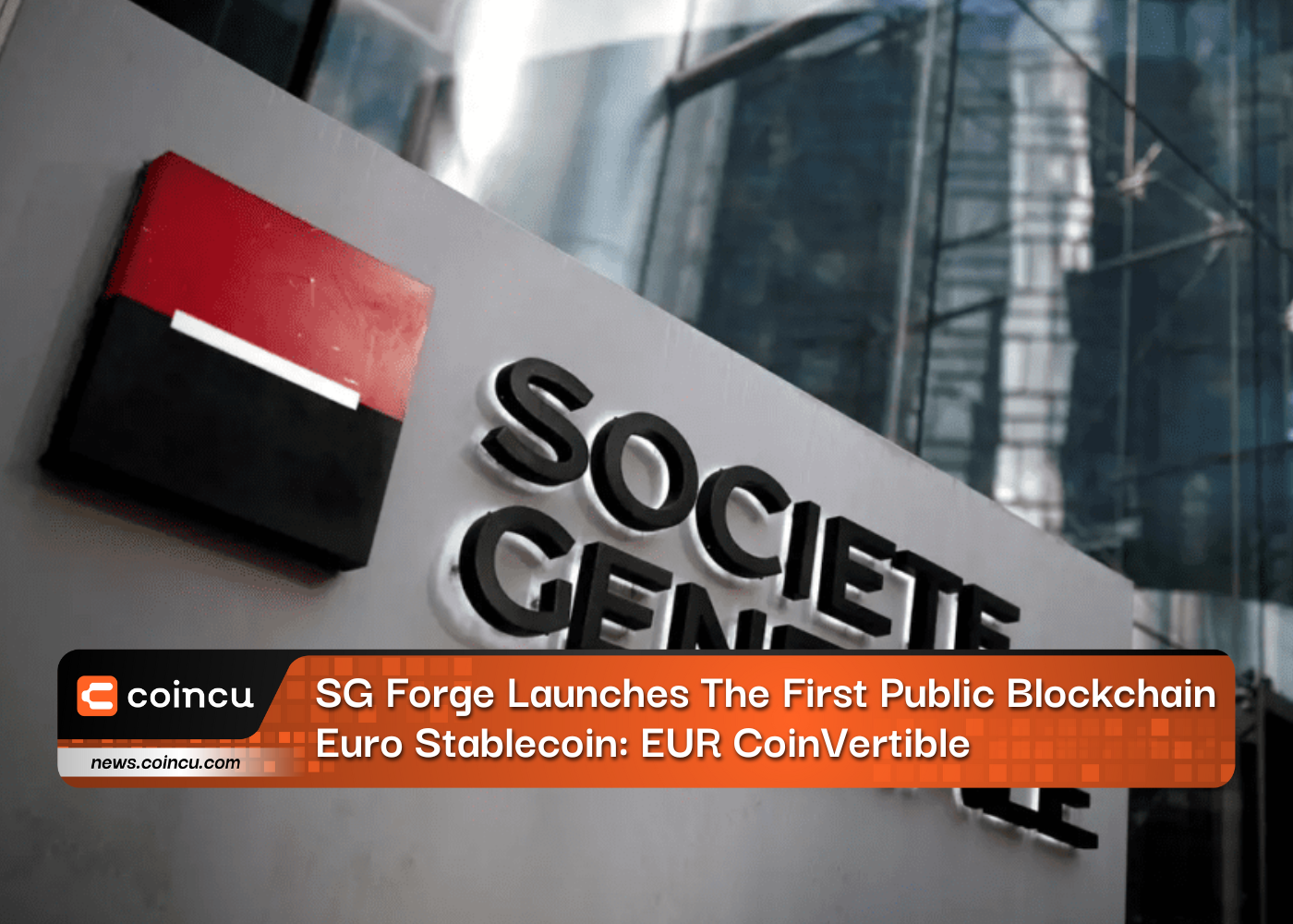 एसजी फोर्ज ने पहला सार्वजनिक ब्लॉकचेन यूरो स्टेबलकॉइन: EUR कॉइनवर्टिबल लॉन्च किया