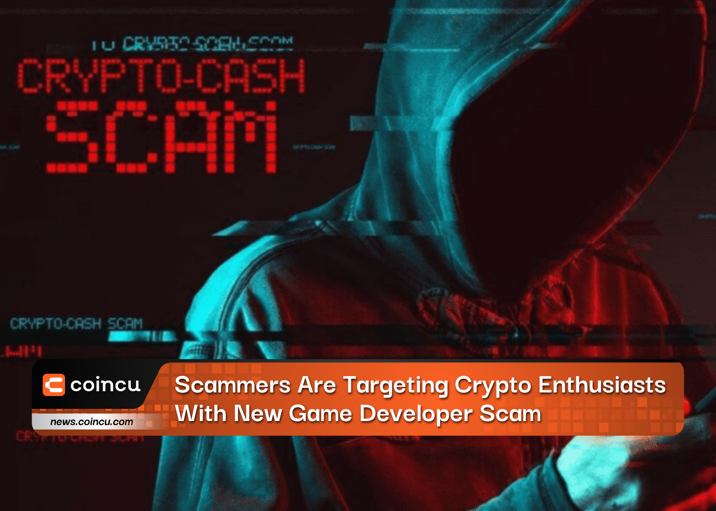 Scammers Are Targeting Crypto Enthusiasts With New Game Developer Scam