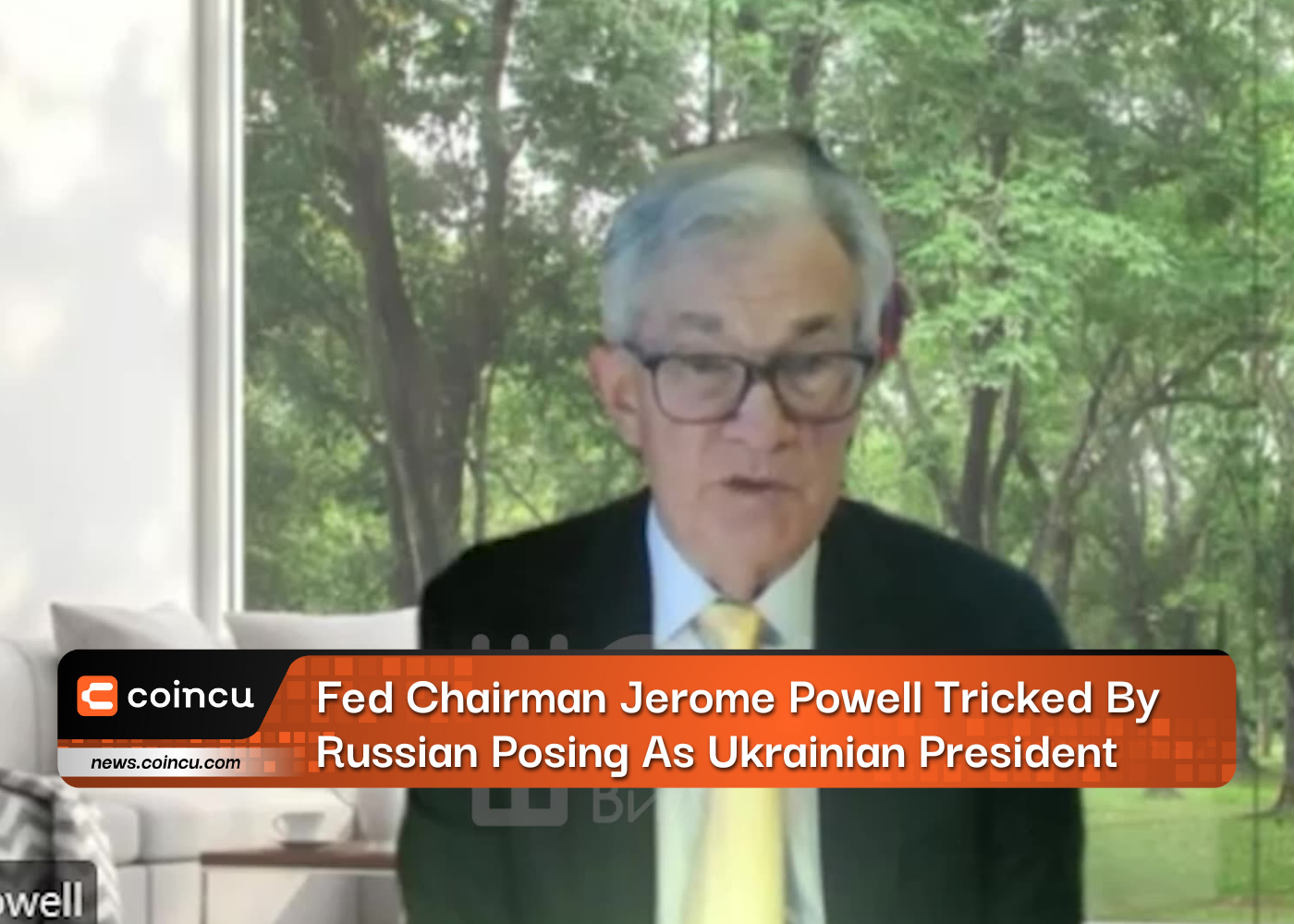 Fed Chairman Jerome Powell Tricked By Russian Posing As Ukrainian President
