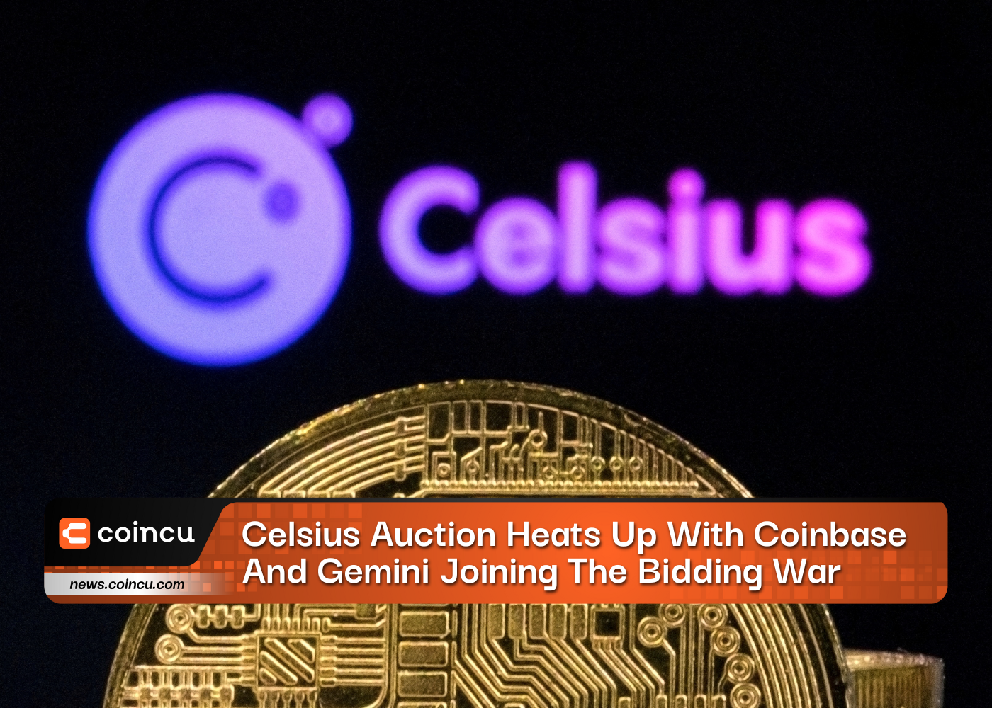 Celsius Auction Heats Up With Coinbase 1