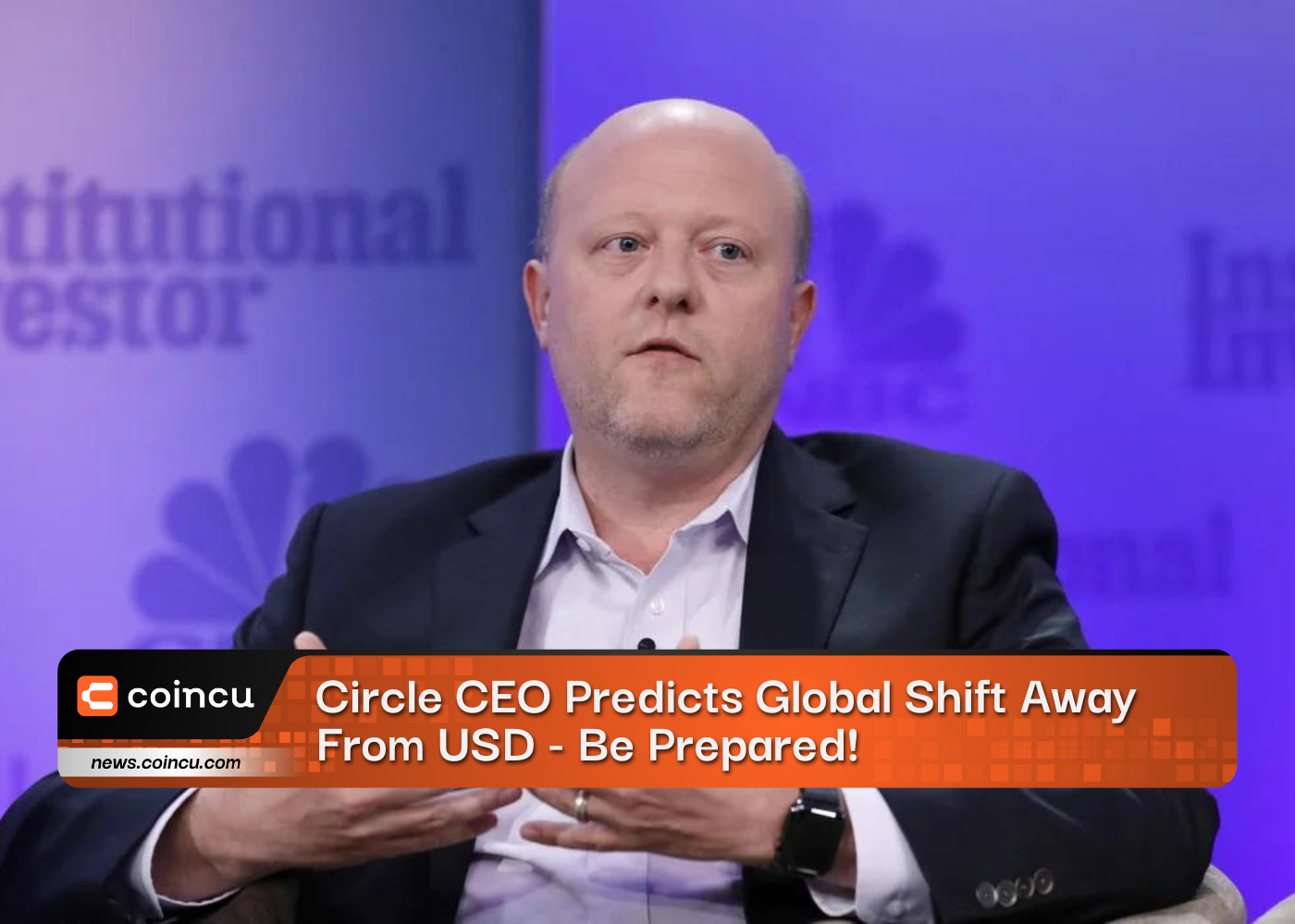 Circle CEO Predicts Global Shift Away