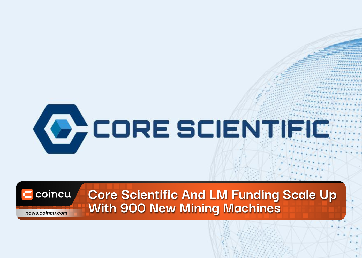 Core Scientific And LM Funding Scale Up