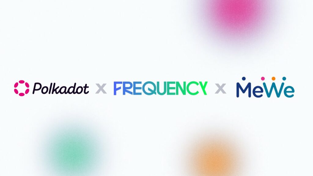 MeWe Social Network Integrates With Polkadot Parachain For Unmatched Performance!