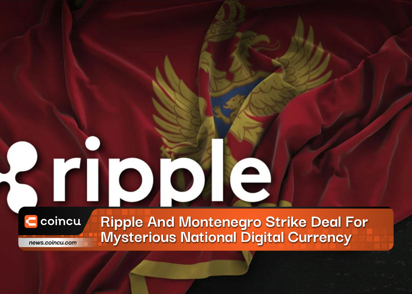 Ripple And Montenegro Strike Deal For