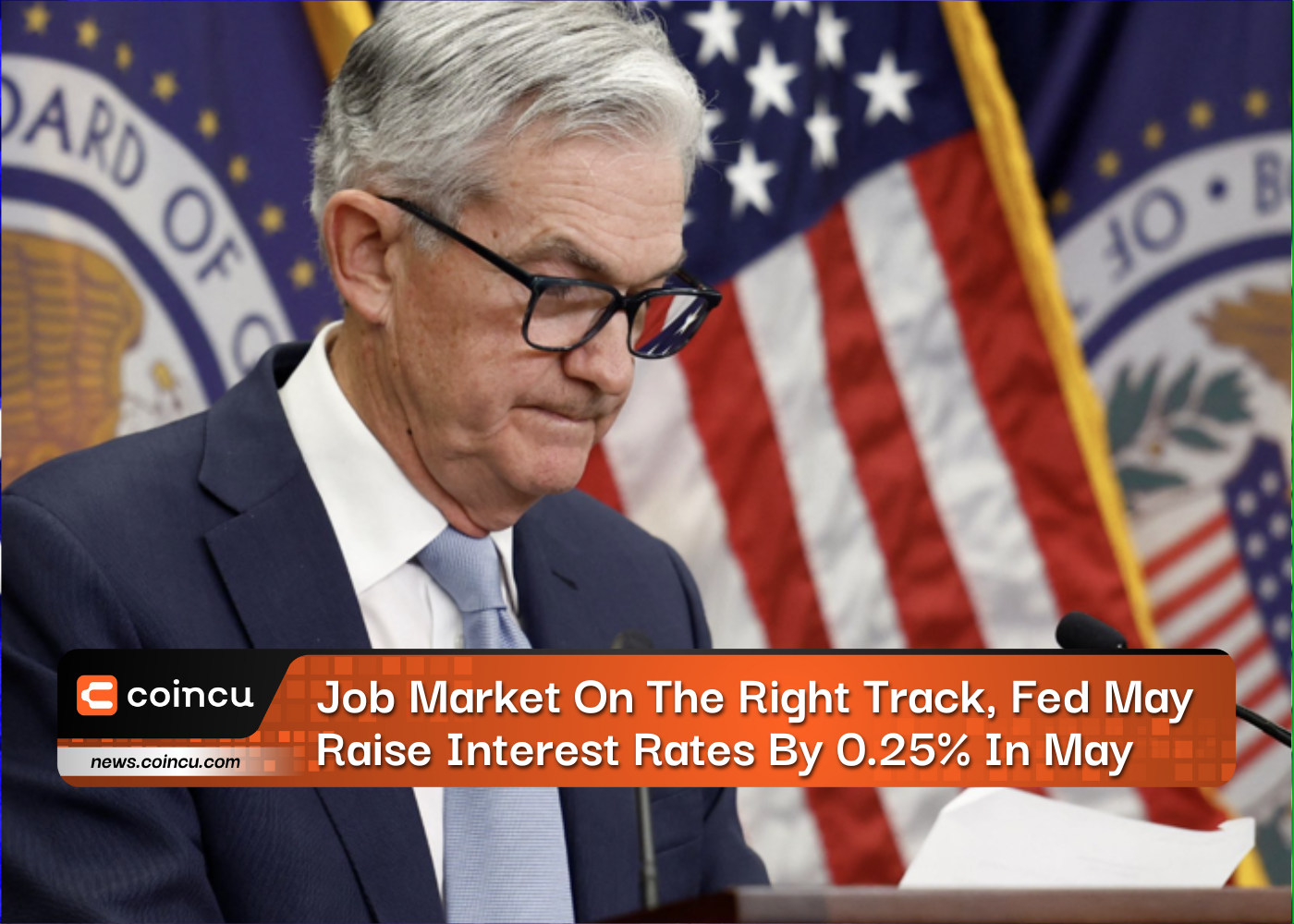 Job Market On The Right Track, Fed May Raise Interest Rates By 0.25% In May