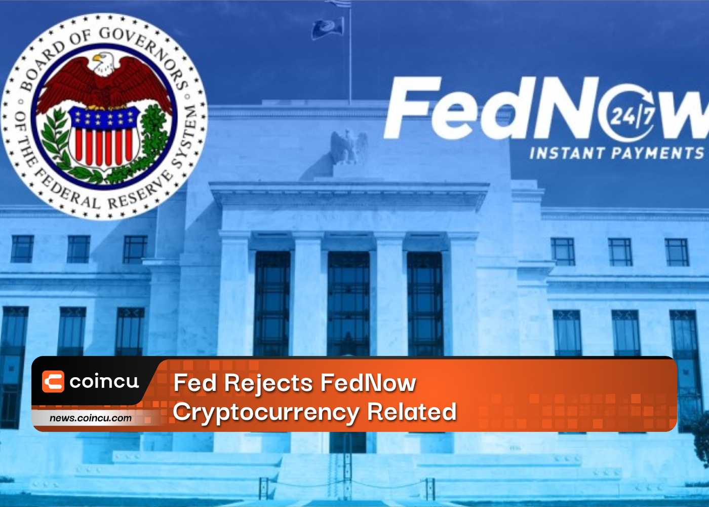 Fed Rejects FedNow Cryptocurrency Related
