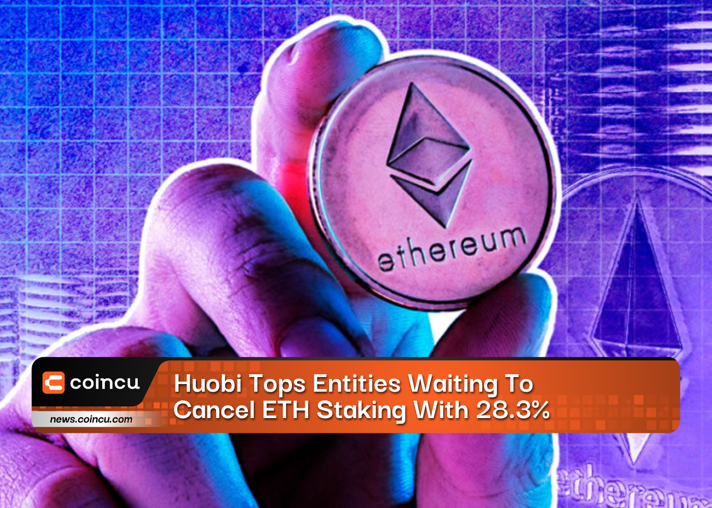 Huobi Tops Entities Waiting To Cancel ETH Staking With 28.3%
