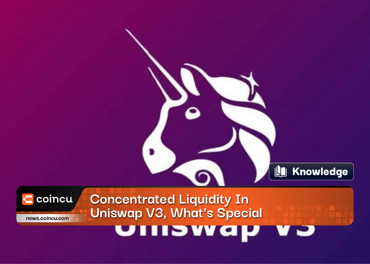 Concentrated Liquidity In Uniswap V3, What's Special