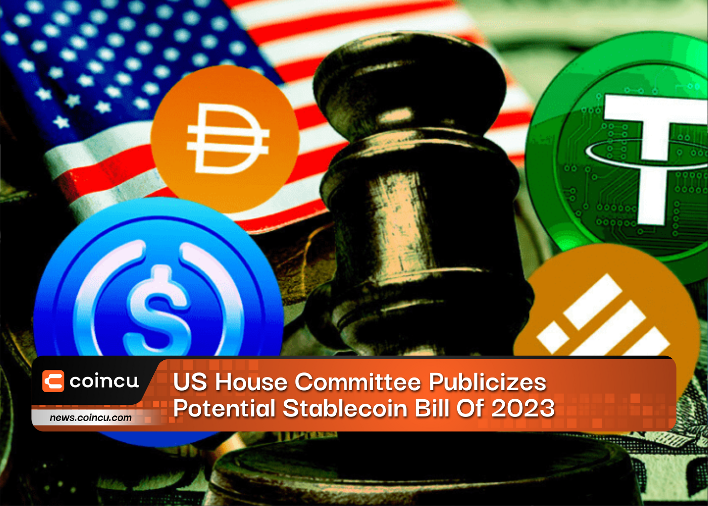 美国众议院委员会公布 2023 年潜在的稳定币法案