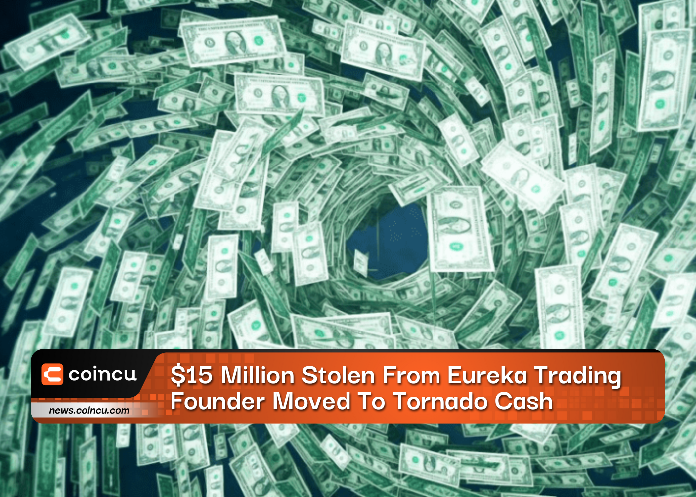 $15 Million Stolen From Eureka Trading Founder Moved To Tornado Cash
