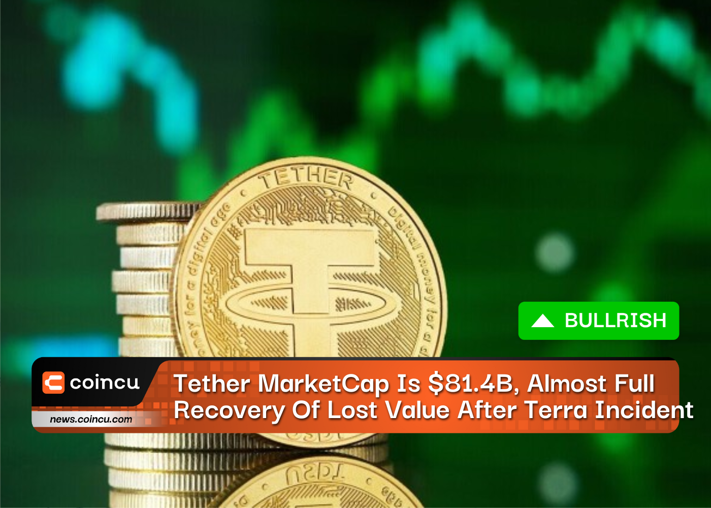 Tether MarketCap Is $81.4B, Almost Full Recovery Of Lost Value After Terra Incident