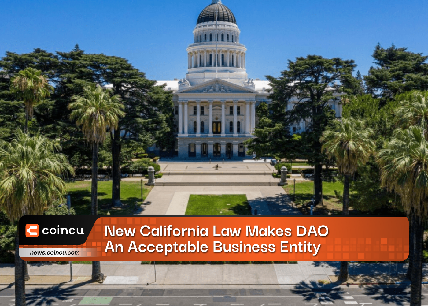 New California Law Makes DAO An Acceptable Business Entity