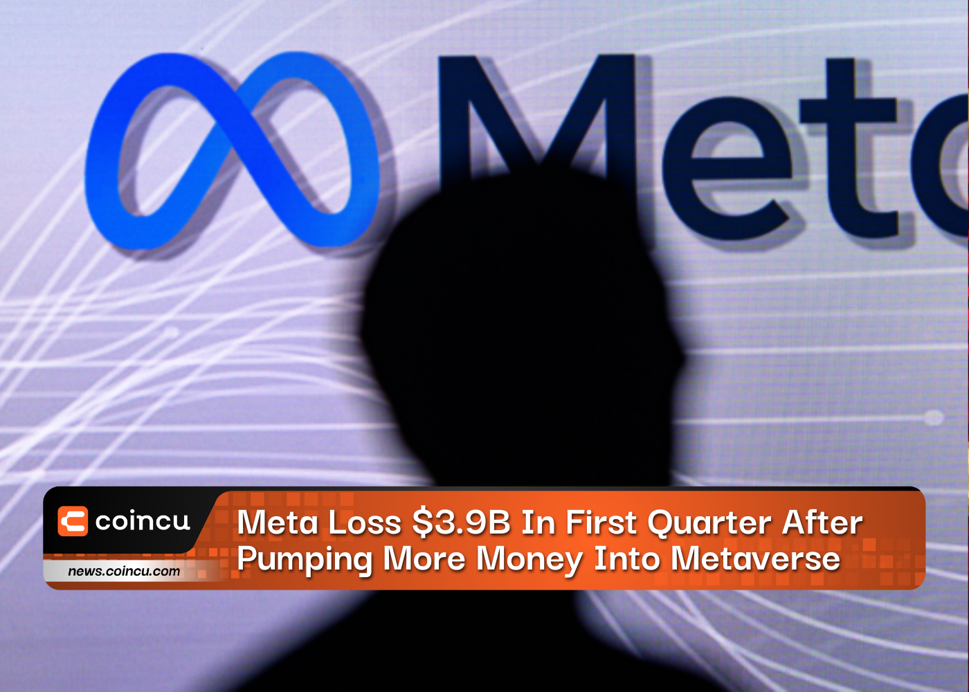 Meta Loss $3.9B In First Quarter After Pumping More Money Into Metaverse