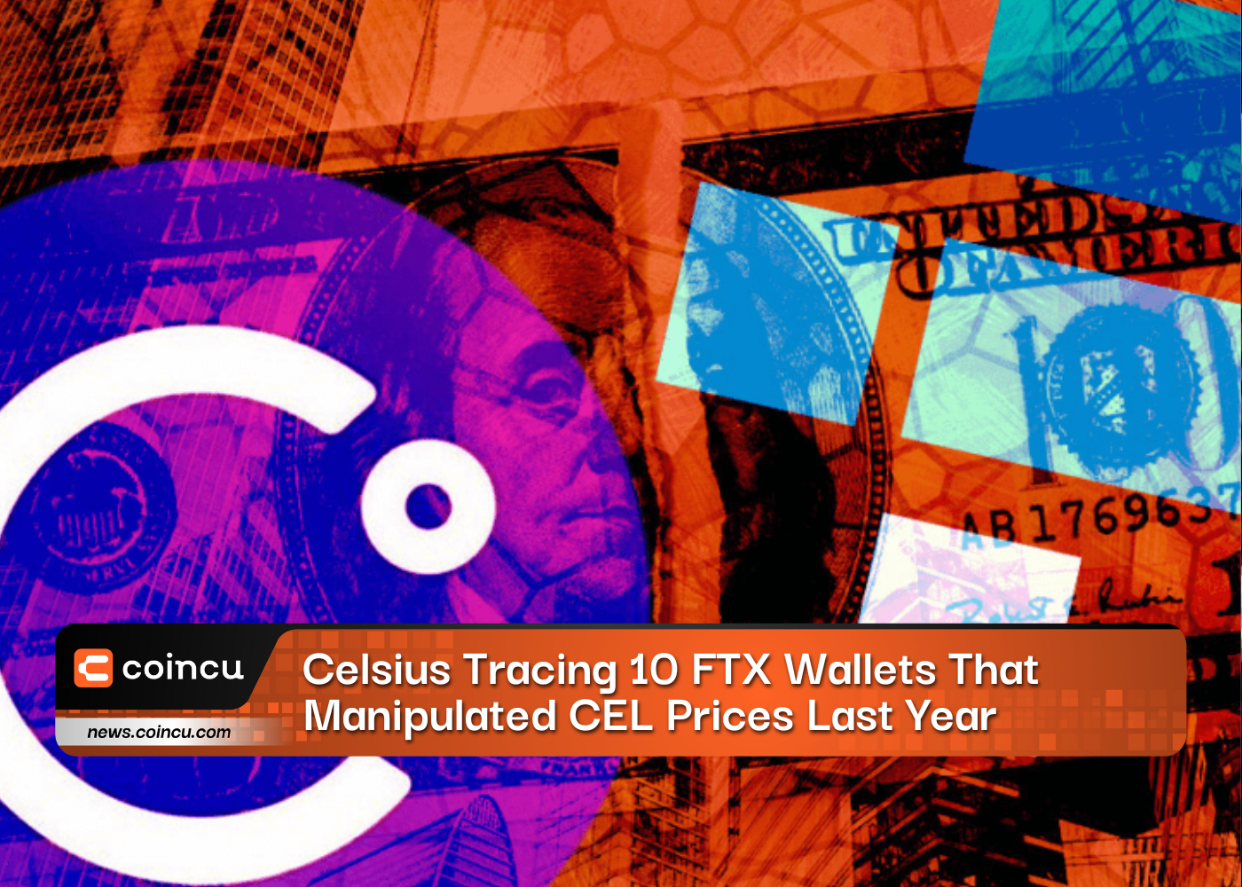 Celsius Tracing 10 FTX Wallets That Manipulated CEL Prices Last Year