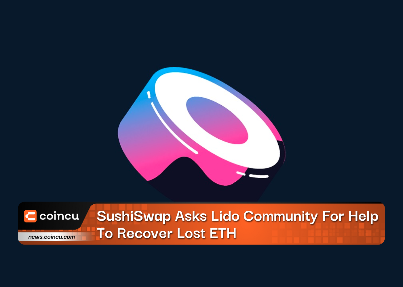 SushiSwap 请求 Lido 社区帮助找回丢失的 ETH
