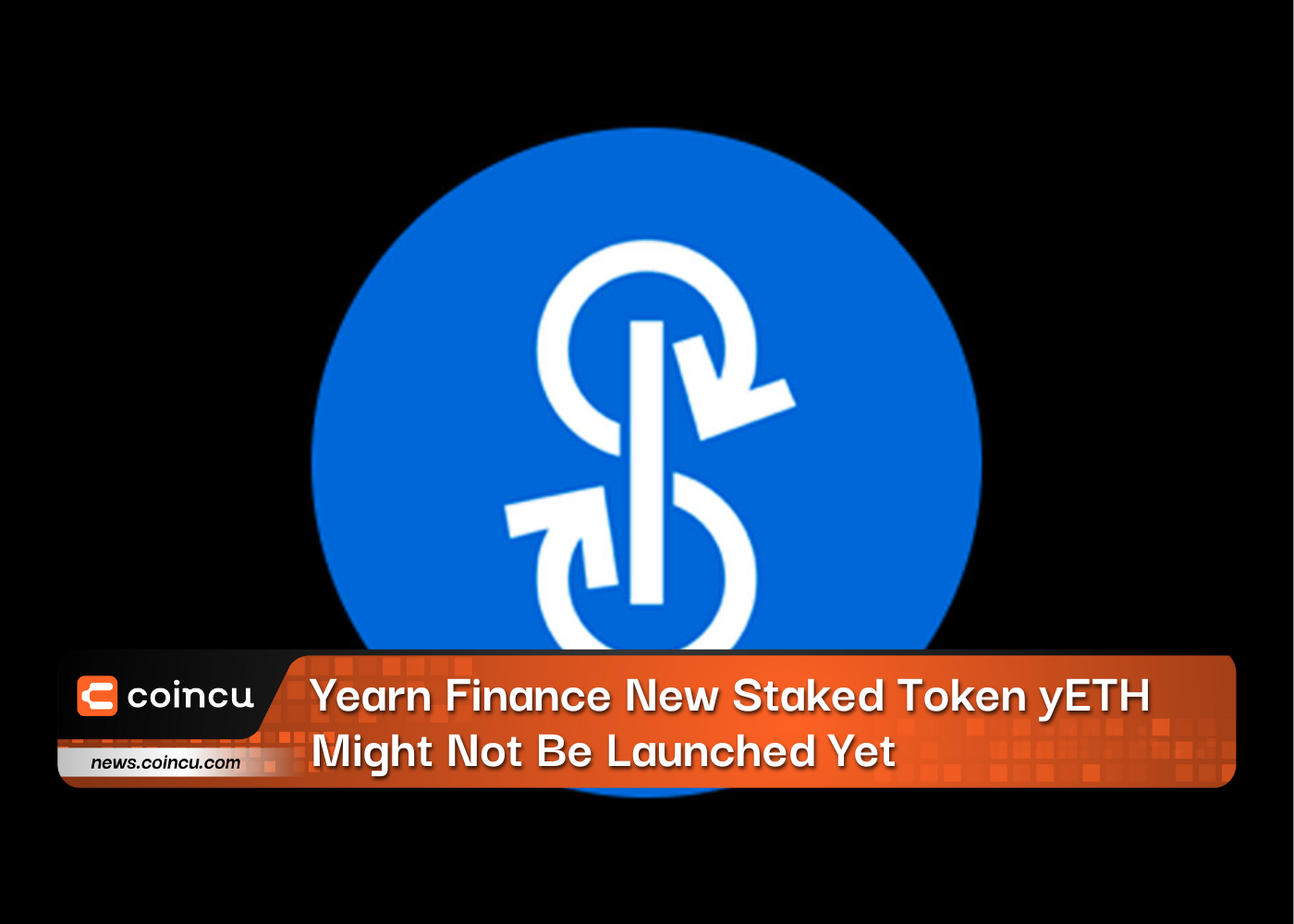 Yearn Finance New Staked Token yETH Might Not Be Launched Yet