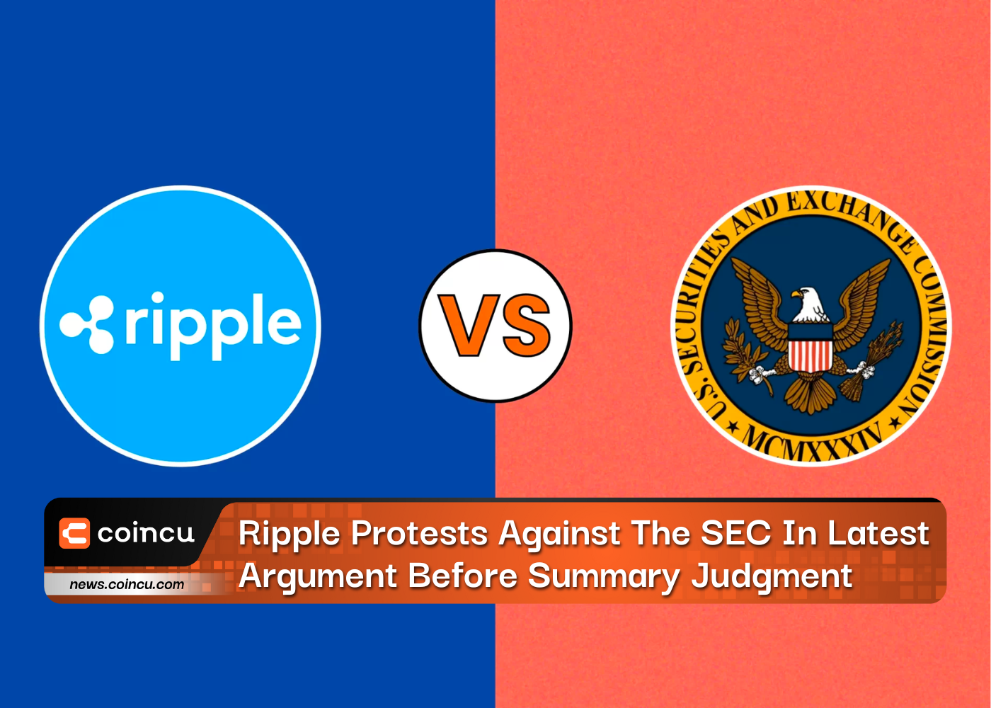 Ripple Protests Against The SEC In Latest Argument Before Summary Judgment