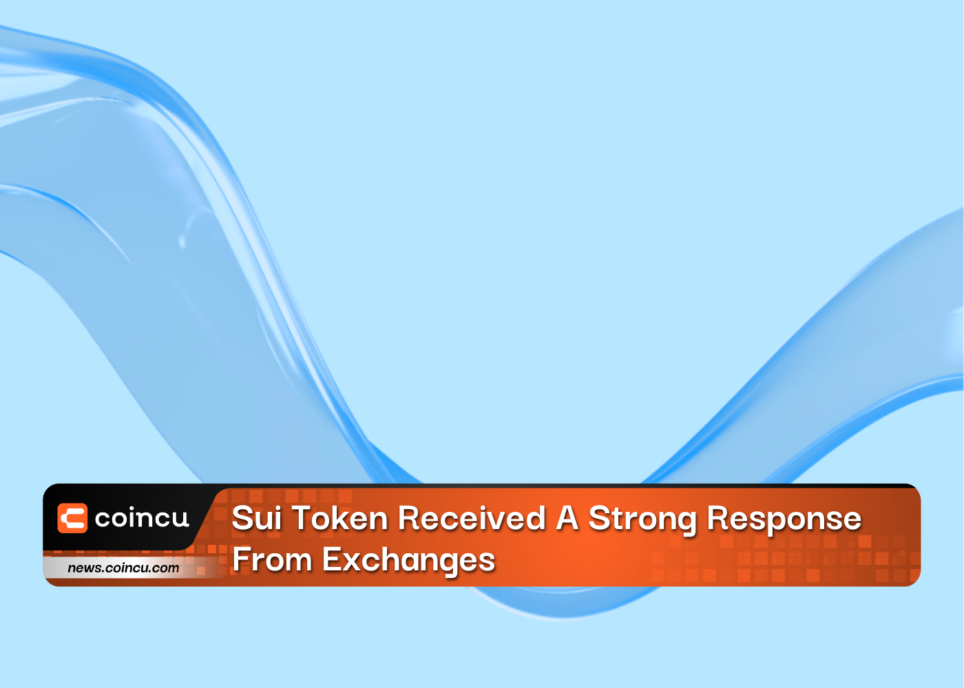 Sui Token Received A Strong Response From Exchanges