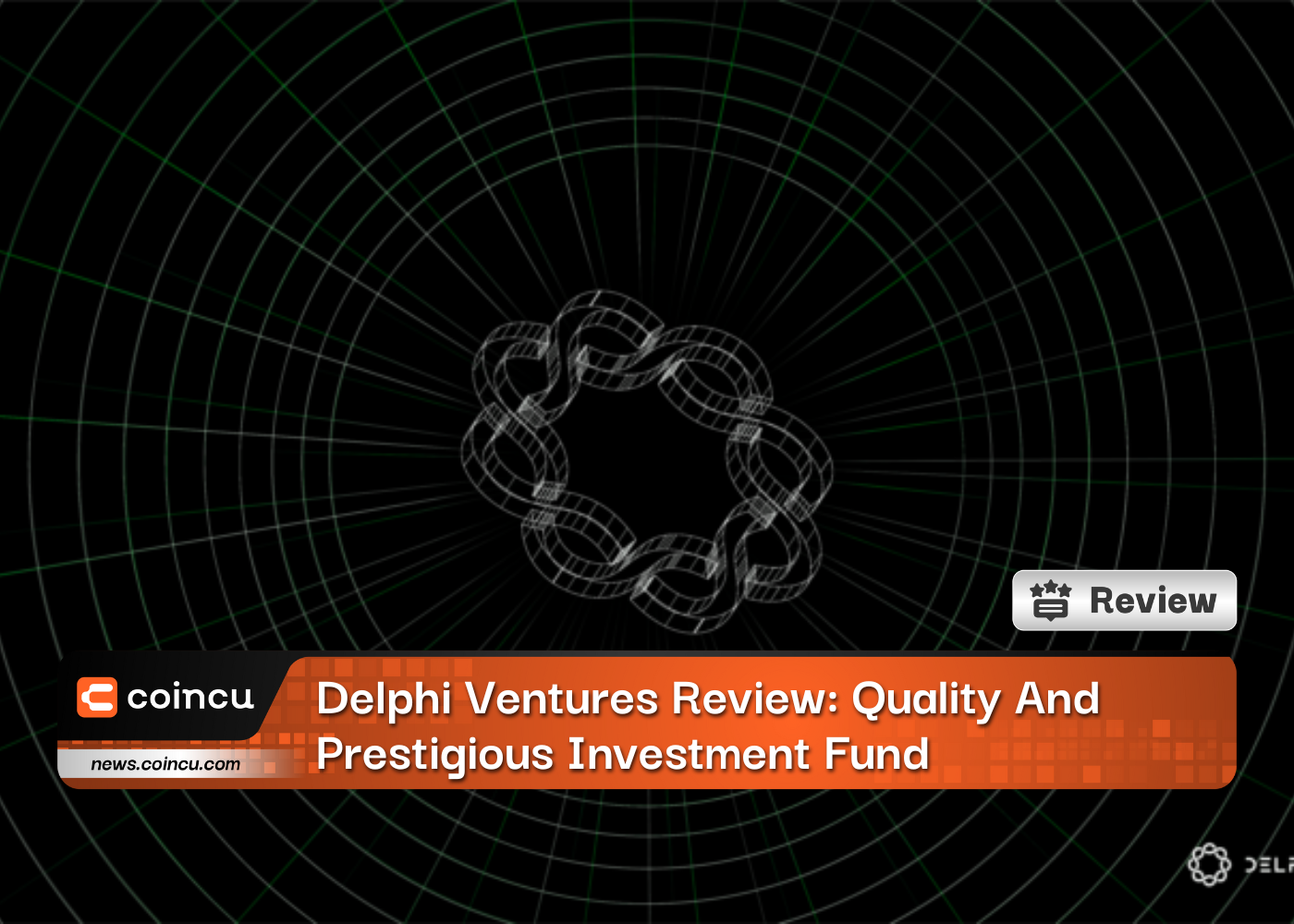 Delphi Ventures Review: Quality And Prestigious Investment Fund