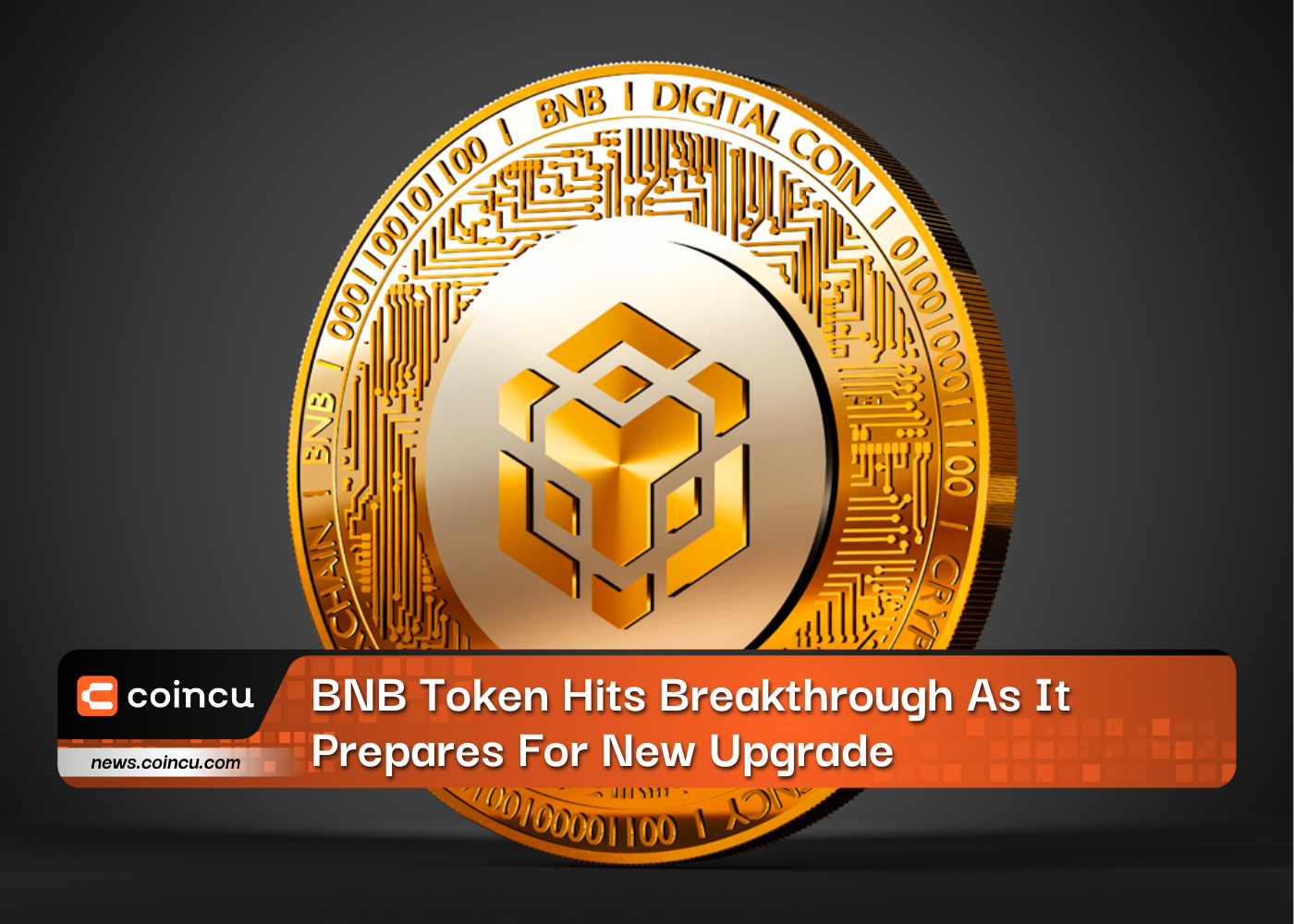 BNB Token Hits Breakthrough As It Prepares For New Upgrade